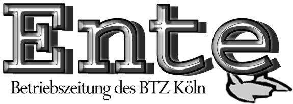 ENTE - Betriebszeitung des BTZ-K&ouml;ln